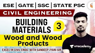 9:00 AM- Building Materials- Woods & Wood Products | Day -3 | Civil Engineering by Sandeep Jyani Sir