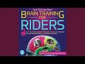 Chapter 11.9 & Chapter 12.1 - Brain Training for Riders