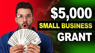 $5,000 GRANT Free Money for Small Businesses! New Grants! Apply Now!