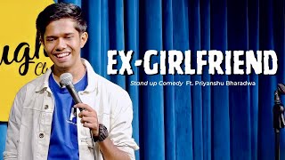 EX-GIRLFRIEND - Stand Up Comedy ft. Priyanshu Bharadwa
