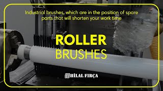 Industrial Roller Brushes | Hilal Fırça