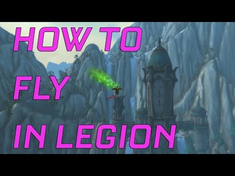 How to FLY in Legion with 3 toys! - 7.0.3 World of Warcraft Quick Tip How to FLY in Legion with 3 toys! - 7.0.3 World of Warcraft Quick Tip