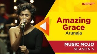 Amazing Grace - Arunaja - Music Mojo Season 5 - Kappa TV