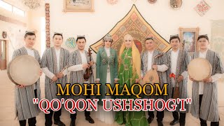 MOHI MAQOM - “QO’QON USHSHOG’I”  (NEW KLIP)