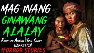 MAGINANG GINAWANG ALALAY | Kwentong Aswang | True Story