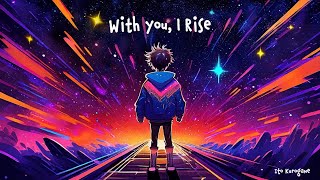 Ito Kurogane - With You, I Rise