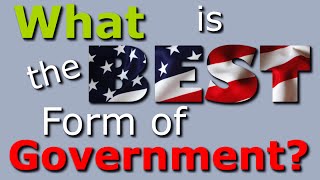 What is the Best Form of Government?