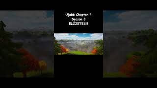 Újabb Chapter 4 Season 3 ELŐZETES!!!