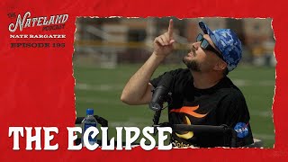 Nateland | Ep. #195  - The Eclipse