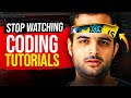 STOP Watching Coding Tutorials Right Now! My LEARNING FRAMEWORK