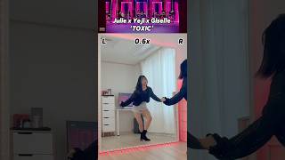 #dancetutorial Julie x Yeji x Giselle #TOXIC | Mirrored 0.6x speed