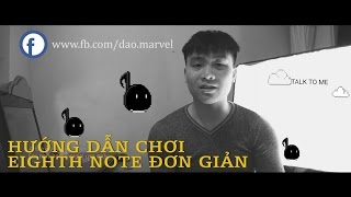 Eighth Note Với Cách Chơi Đơn Giản Không La Hét Bá Đạo