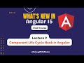 Component Lifecycle Hook in Angular | Mastering in Angular 15 Beginner to Advance | Lecture 9