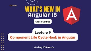 Component Lifecycle Hook in Angular | Mastering in Angular 15 Beginner to Advance | Lecture 9