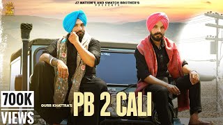 Pb 2 Cali - Gurr Khattra | J-Active| Swatch Brothers | J7Nations | Latest Punjabi Song 2020
