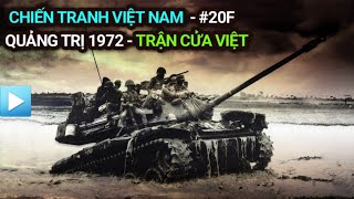 Chiến tranh Việt Nam - Tập 20f | QUẢNG TRỊ 1972 - TRẬN CỬA VIỆT - Chiến dịch SÓNG THẦN