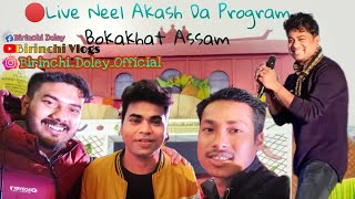 🔴Live Neel Akash Da Program Bokakhat Assam || Birinchi Vlogs