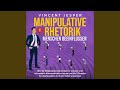 Kapitel 3.14 - Manipulative Rhetorik - Menschen beeinflussen: Wie Sie Manipulationstechniken in...