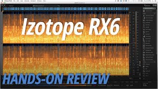 Hands-on Review: Izotope | RX6