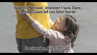 Narcissistic Parents Causes Attachment Trauma, Which Later Causes Trauma Bonding