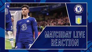 Chelsea vs Aston Villa | All The Reaction! | Matchday Live