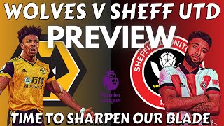 WOLVES v SHEFF UTD ⚔️ PREVIEW | Team News - Predictions - Latest Odds Probable Line Up & More