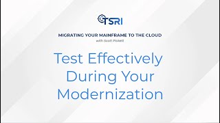 Migrating Your Mainframe to the Cloud: Effective testing during modernizations