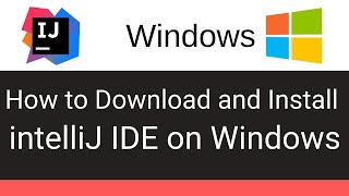 How Download \u0026 Install intelliJ Idea on Windows