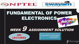 🔥💥WEEK 9💥🔥100%💥 FUNDAMENTAL OF POWER ELECTRONICS ASSIGNMENT SOLUTION 💥