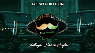 Adhiya - BASS BOOSTED - Karan Aujla | Yeah Proof  | Latest Punjabi Song 2021 | JattStyle Recordz
