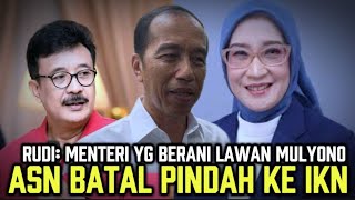 RUDI KAMRI: MENTERI YANG BERANI LAWAN MULYONO, PUTUSKAN ASN BATAL PINDAH KE IKN