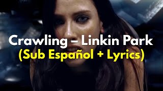 Crawling - Linkin Park (Sub Español + Lyrics)