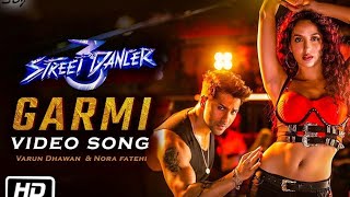 Garmi (Full Song) | Street Dancer 3D | Varun D, Nora F, Badshah, Neha Kakkar | SharmiH