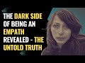 The Dark Side of Being an Empath Revealed - The Untold Truth | NPD | Healing | Empaths Refuge