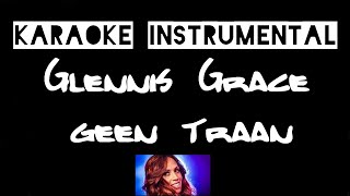 Glennis Grace - Geen Traan        ,  instrumental met tekst