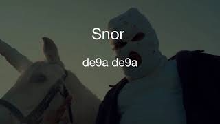 Snor- De9a De9a (english translation)