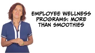 Employee Wellness Programs: More Than Smoothies