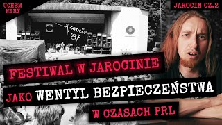 Jarocin był WENTYLEM BEZPIECZEŃSTWA w PRL? | Jarocin cz. 2 | UCHEM NERY