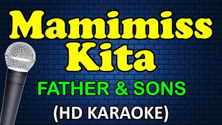 MAMIMISS KITA - Father \u0026 Sons (HD Karaoke)