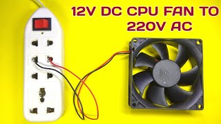 12V DC fan to 230V AC very simple method