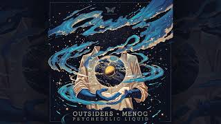 Outsiders \u0026 Menog - Psychedelic Liquid