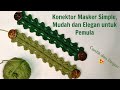 Konektor Masker Simple, Mudah dan Elegan untuk Pemula | Simple Crochet Mask Adapter