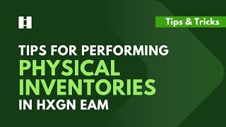 Tips for Performing Physical Inventories in HxGN EAM | DigitalThinker Inc.