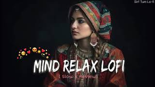 BEST MIND RELAXING NONSTOP LO-FI SONGS|slowed reverb deep sleep songs
