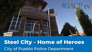 Steel City - Home of Heroes: City of Pueblo Police Department, CO