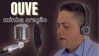 Ouve minha oração - Milton Cardoso | COVER