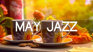 May Jazz | Happy Jazz Music and Bossa Nova Piano positive for relax, study, work, focus