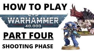 How to Play Warhammer 40K 10th Edition - Part 4: Shooting Phase