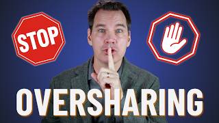 How to Stop Oversharing