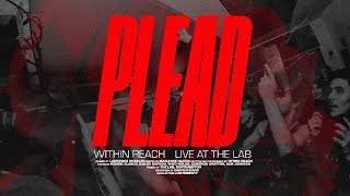 Within Reach - Plead (Official Live Video)